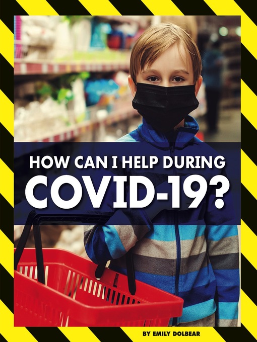 Title details for How Can I Help During COVID-19? by Emily Dolbear - Available